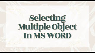 Selecting Multiple Object In MS Word