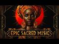 Epic Sacred Tribal Music | A Cinematic Sound Journey for Deep Meditation