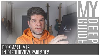 Boox Max Lumi 2: InDepth Review, Part 2 of 2