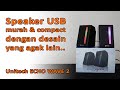 Speaker murah dan beda dari yang lain by Unitech - Echo Wave 2
