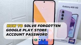 how to solve forgotten google play store account password on samsung galaxy a55 5g