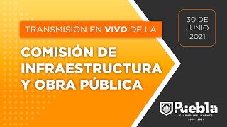 Comisión de Infraestructura y Obra Pública - 30 de Junio 2021