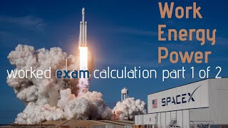 Work, energy, power | Part 1 of 2 | Past exam worked example