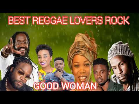 BEST REGGAE LOVERS ROCK MIX 2021 GOOD WOMAN  Mikey Spice Queen Ifrica Romain Virgo Tarrus Riley