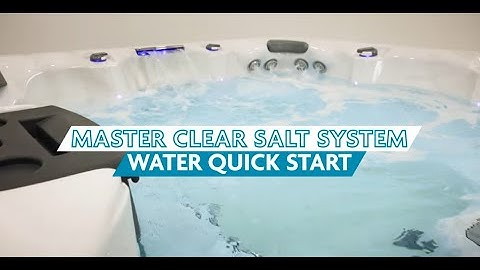 Master Clear Salt System Quick Start Guide