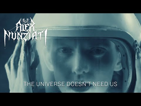 Alex Nunziati "The Universe Doesn't Need Us" Official Video