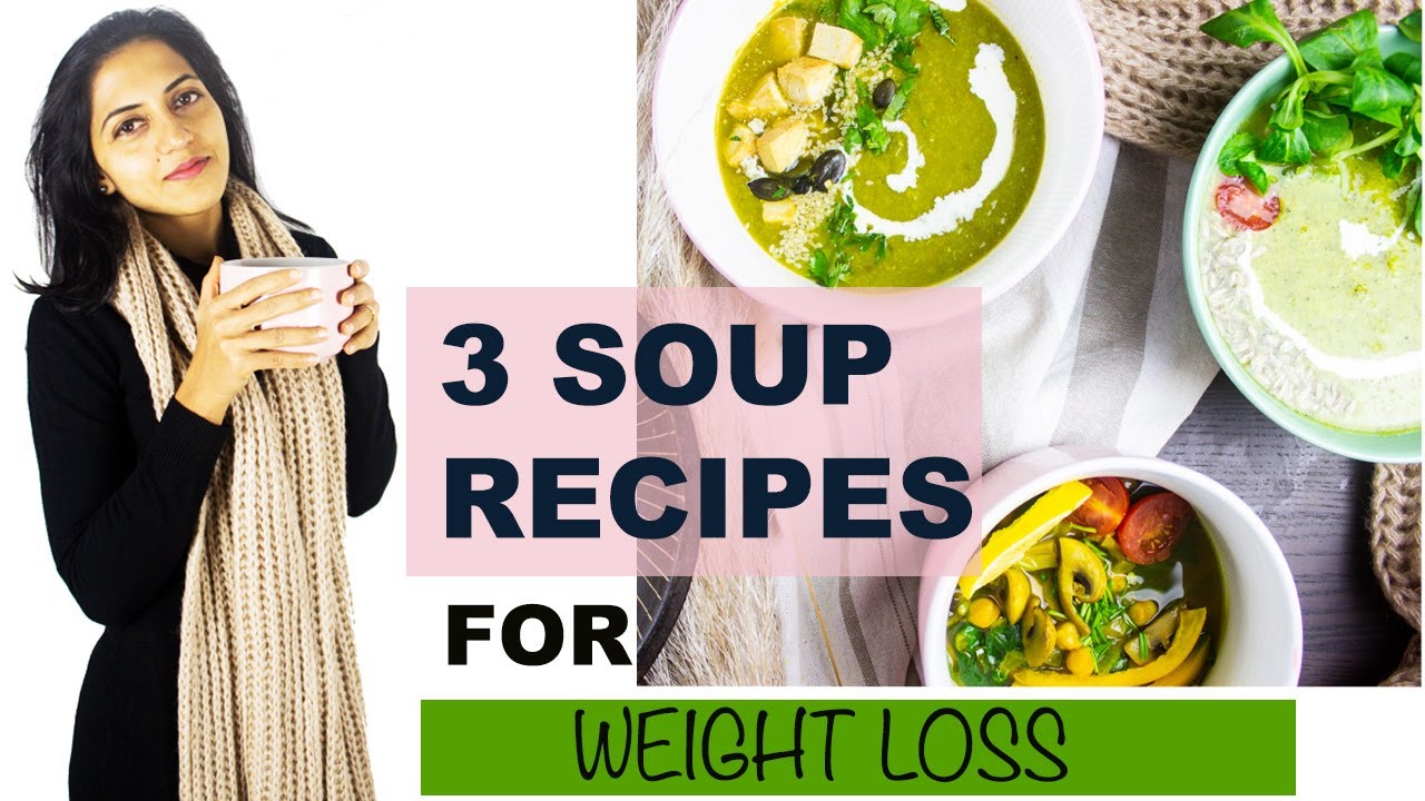 3 Soups For Weight Loss | Healthy Soup Recipes 3 Soups For Weight Loss | Healthy Soup Recipes