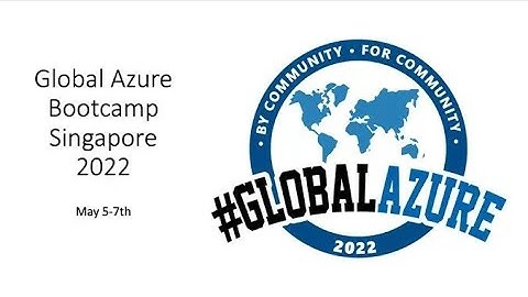 Global Azure Bootcamp 2022 Singapore - Track 01