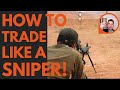 HOW TO TRADE LIKE A SNIPER 🎯