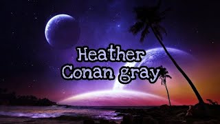 Heather - Conan gray - lyrics ( Slowed + reverb )