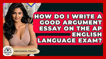 How Do I Write A Good Argument Essay On The AP English Language Exam? - High School Toolkit