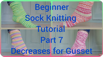 Beginner Sock Knitting Tutorial  with 9" needles Part 7 decreasing Gusset Stitches