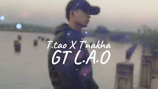 ປ່ຽນໄປ เปลี่ยนไป - T.tao X T'nakha [ GT L.A.O ]