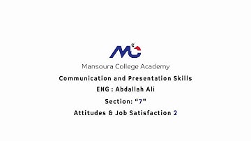 Communication & Presentation Skills | Chapter 3: Attitude and Job satisfaction 2 | Eng. Abdallah Ali