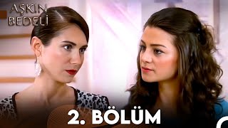 Aşkın Bedeli | 2. Bölüm Full İzle