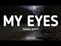 Travis Scott - My Eyes (Lyrics)