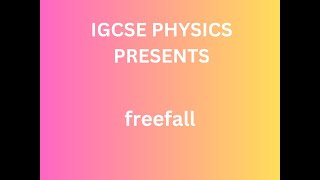 IGCSE PHYSICS 1.2MOTION - FREE FALL