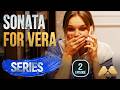 Sonata for Vera — Episode 2 | Romantic Drama