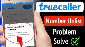Verification limit reached Truecaller | Verification limit reached Truecaller unlist