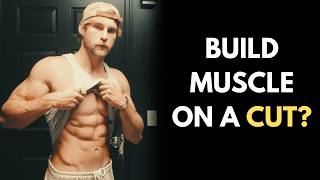 Can I Build Muscle While Cutting?