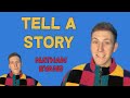 Tell A Story with Nathan Evans