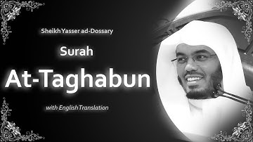 At Taghabun | سورة التغابن | Sheikh Yasser al Dosari | English Translation | الشيخ ياسر الدوسري