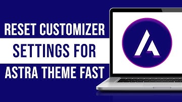 How to Reset Customizer Settings For Astra Theme Fast (Tutorial)