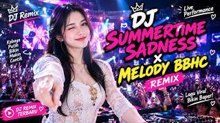 Download lagu DJ SUMMERTIME SADNESS X MELODY BBHC REMIX 🔥 | Live Performance Bikin Baper! ❤️‍🔥