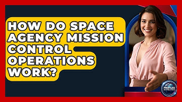How Do Space Agency Mission Control Operations Work? - Profiles in Politics