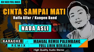 CINTA SAMPAI MATI || KARAOKE REMIX PALEMBANG