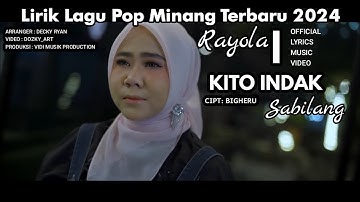 Lirik Lagu Pop Minang Terbaru 2024 Rayola - Kito Indak Sabilang [Official Lyrics Music Video]
