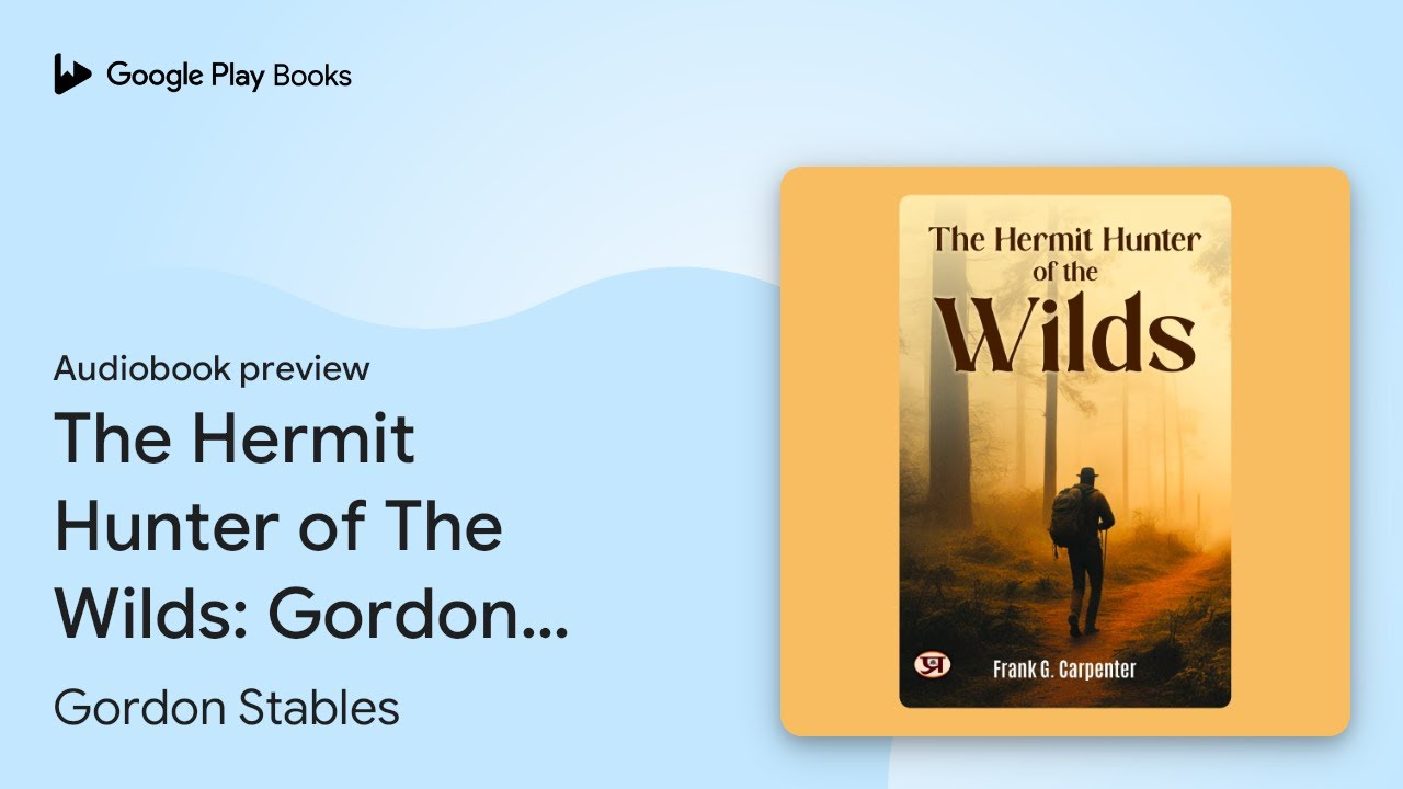 The Hermit Hunter of The Wilds: Gordon… by Gordon Stables · Audiobook preview