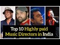 Top 10 Highly paid music directors in India 2020