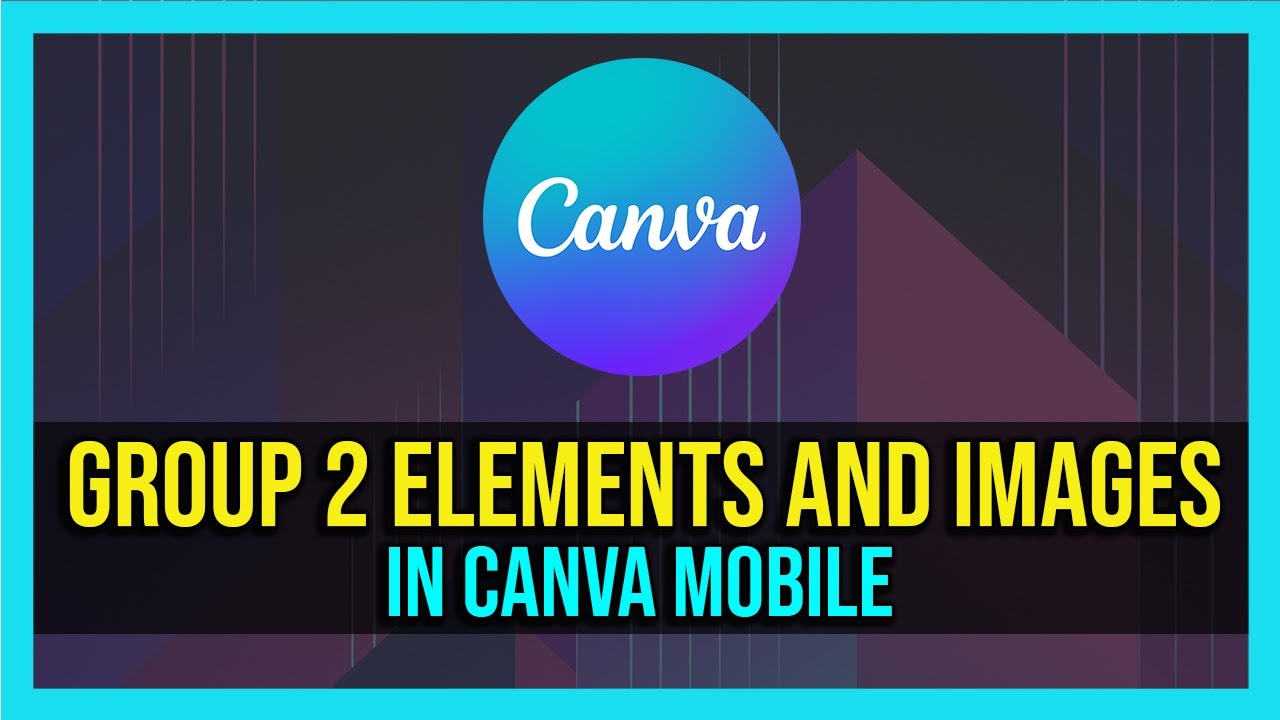 How To Group Elements in Canva - 2024 [Quick & EASY] - YouTube