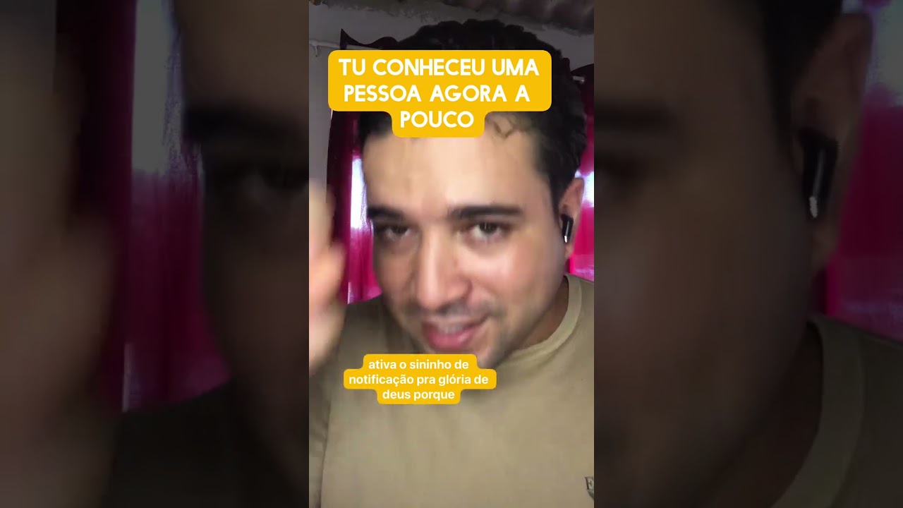 Tu conheceu uma pessoa agora a pouco 