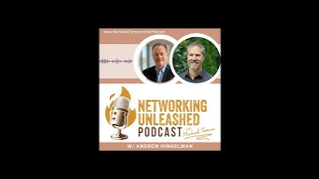 Networking Unleashed: An Interview with Andrew Hinkelman and Michael A Forman, Public Speaker