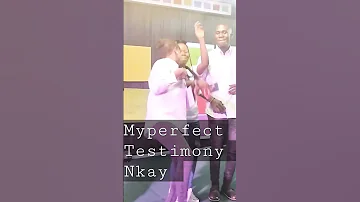 My Perfect Testimony by Nkay 🔥🔥