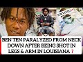 Ben Ten Paralyzed From The Neck Down Rumors Hitting The Internet After He Was Shot In Leg & Shoulder