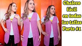 crochet CHALECO FACILITO  a crochet - todas las tallas - parte #1 - TODO EN CROCHET