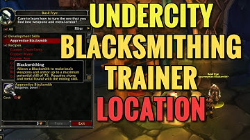 Undercity Blacksmithing Trainer Location (WoW Classic)