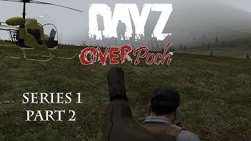 Dayz Overpoch - Part 2 - Helli Up Grade