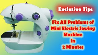 BELIEVE it or NOT It's  your mini Electric Sewing Machine's common problem and also fix by YOURSELF