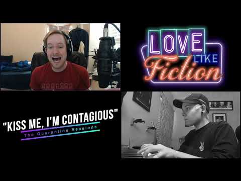 The Quarantine Sessions Ep. 1 - Kiss Me, I'm Contagious