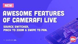 New Awesome Features of CameraFi Live : Source Switcher, Pinch to Zoom & Swipe to Pan screenshot 5