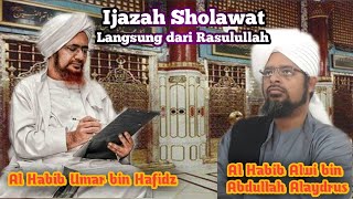 Ijazah Sholawat langsung dari Rasulullah melalui Habib Umar Bin Salim Bin Hafidz