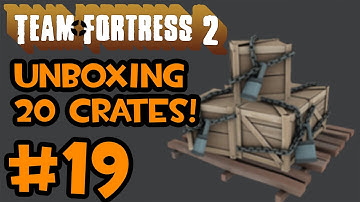 Tf2 unboxing #19 New Years eve special! 20 crates!