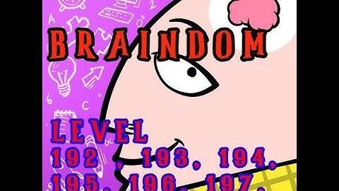 BRAINDOM | LEVEL 192 TO LEVEL 198 | CAN BE PLAYED ONLINE & OFFLINE