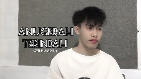 LANA DHITYA - ANUGERAH TERINDAH (OFFICIAL MUSIC VIDEO)