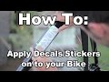 How to Apply Decals / Stickers on to your Bike