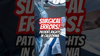 Surgical Errors: Know Your Rights in California